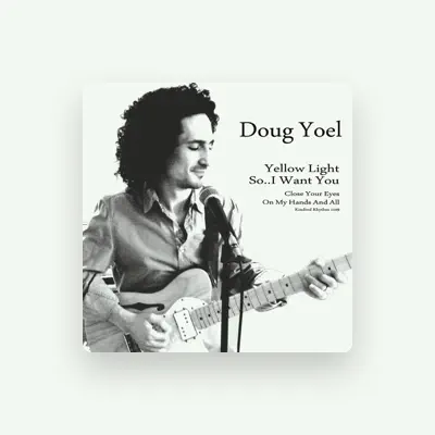 Listen to Doug Yoel, watch music videos, read bio, see tour dates & more!