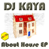 About House - EP - DJ KAYA
