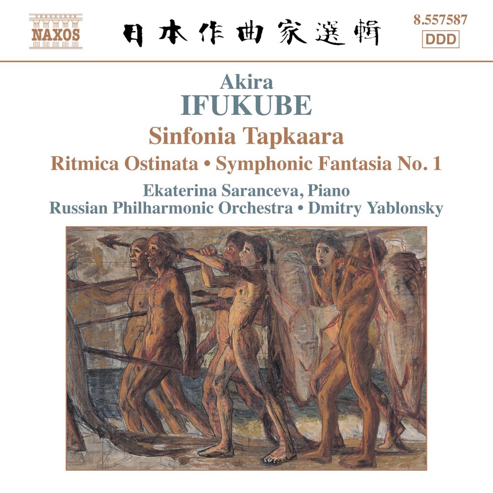 Ifukube: Sinfonia Tapkaara - Ritmica Ostinata - Symphonic Fantasia No. 1 by Dmitry Yablonsky, Ekaterina Saranceva & Russian Philharmonic Orchestra album cover