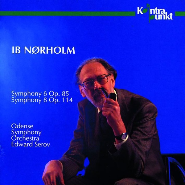 Nørholm: Symphony No. 6 Op. 85, Symphony No. 8 Op. 114