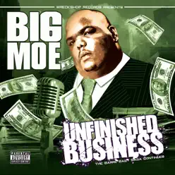 Unfinished Business - Big Moe