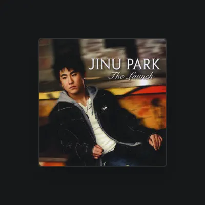 Listen to Jinu Park, watch music videos, read bio, see tour dates & more!