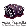 The Beginnings of Tango Nuevo - Astor Piazzolla, Astor Piazzolla y Su Octeto Buenos Aires & Astor Piazzolla y Su Quintetto