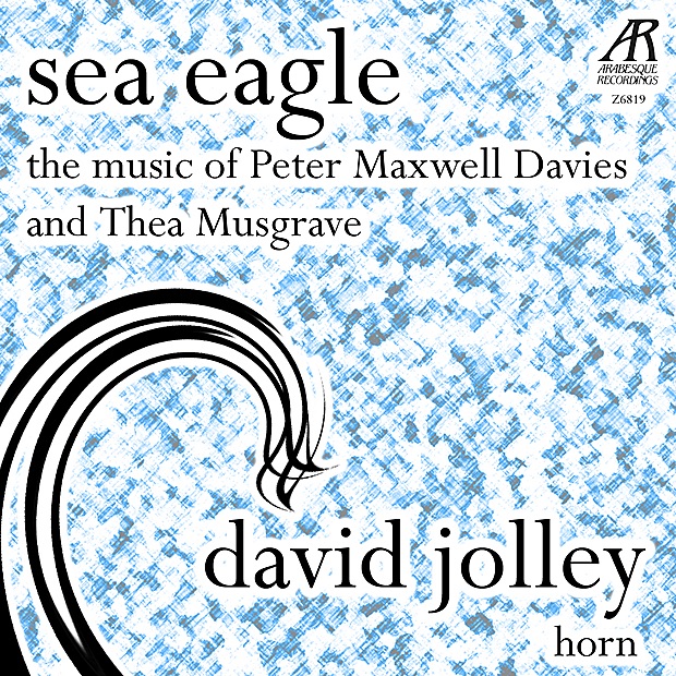Обложка альбома «Davies: Sea Eagle - Musgrave: Music for Horn and Piano» — David Jolley