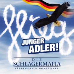 Die Schlagermafia - Flieg junger Adler