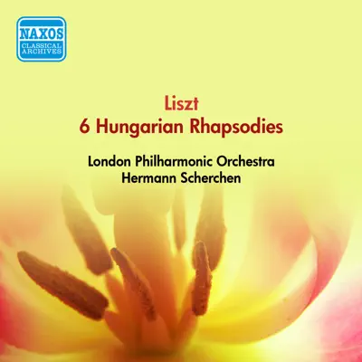 Liszt, F.: 6 Hungarian Rhapsodies (London Philharmonic, Scherchen) (1955) - London Philharmonic Orchestra