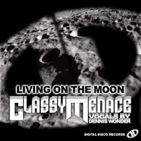 Living On the Moon (Extended Mix) - Single - ClassyMenace
