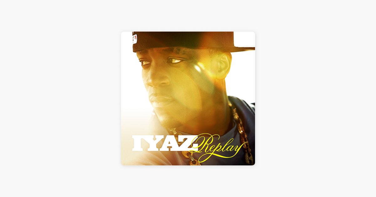 Iyaz - Replay (Lyrics) Shawty's like a melody in my head