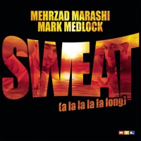 Sweat (A La La La La Long) - EP - Mehrzad Marashi & Mark Medlock