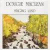 Dougie Maclean - Singing Land