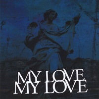 My Love, My Love - Whatever You Like