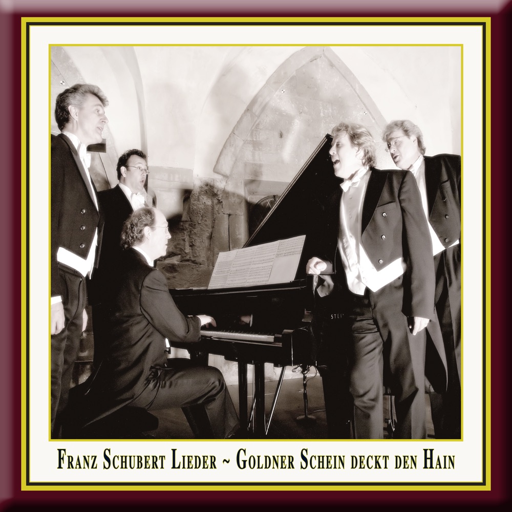 Обложка альбома «Franz Schubert - Lieder - Goldner Schein Deckt Den Hain» — Thomas Seyboldt, Frank Laffin, Markus Schäfer, Hubert Mayer, Hans Christoph Begemann, Cornelius Hauptmann, Schubert Hoch Vier & Schubert High Four