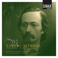 Gustav Merkel Organ Works, Vol. 4 - Halgeir Schiager