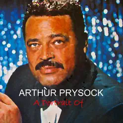 A Portrait of Arthur Prysock - Arthur Prysock A Portrait of Arthur Prysock - Arthur Prysock