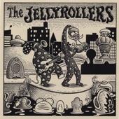 The Jelly Rollers - Last Kind Words