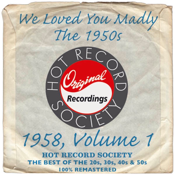 We Loved You Madly: 1958, Vol. 1 (Remastered)