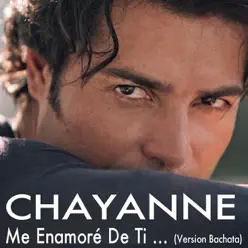 Me Enamoré de Ti (Bachata Version) - Single - Chayanne
