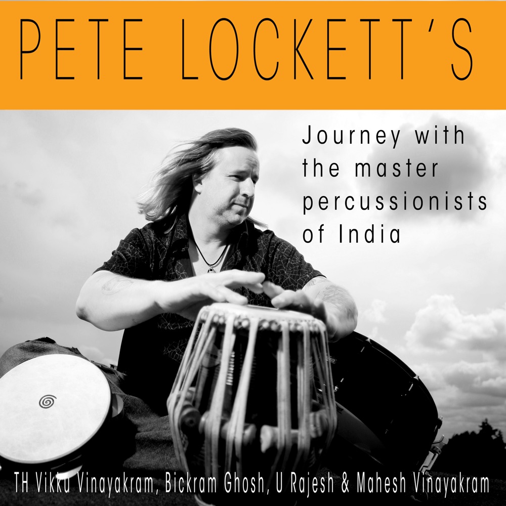 Обложка альбома «Pete Lockett’s Journey With The Master Percussionists Of India» — Pete Lockett