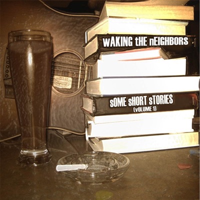 Waking The Neighbors - Grow Up & Grow Old