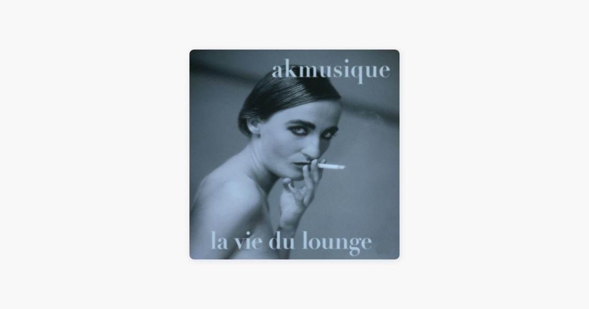 la Vie Du Lounge - AKMusiqueのアルバム - Apple Music