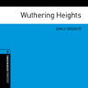 Wuthering Heights (Adaptation): Oxford Bookworms Library, Stage 5 - Clare West (adaptation) & Emily Brontë