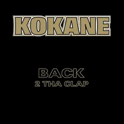 Kokane Back 2 Tha Clap - Kokane Kokane Back 2 Tha Clap - Kokane