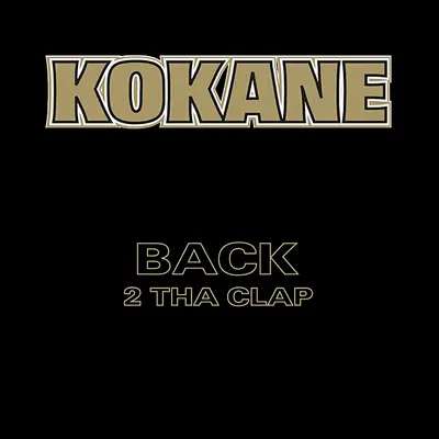 Kokane Back 2 Tha Clap - Kokane
