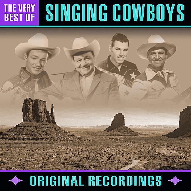 The Very Best of the Singing Cowboys