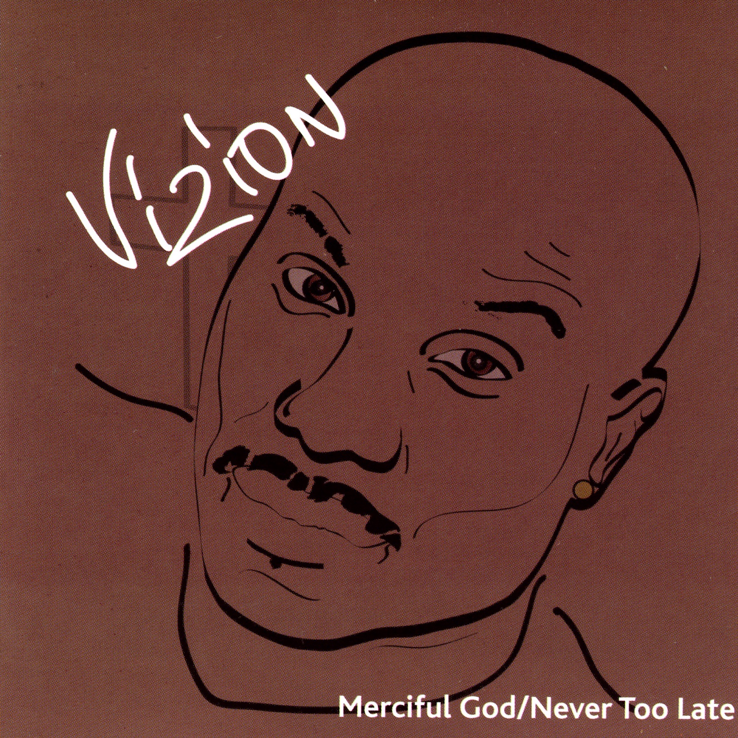 Merciful God / Never Too Late