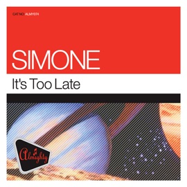 It's Too Late (Almighty Anthem Mix) Simone