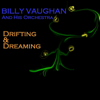 Drifting & Dreaming - Billy Vaughan
