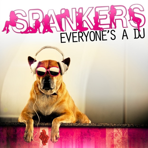 Everyone's a DJ - Single by Spankers album cover