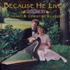 Eduard & Christine Klassen - Because He Lives