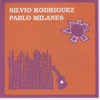 Pablo Milan&eacute;s & Silvio Rodr&iacute;guez - Silvio Rodr&iacute;guez - Pablo Milan&eacute;s portada