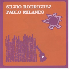 Silvio Rodríguez - Pablo Milanés