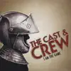 The Cast and Crew - I Am the Game