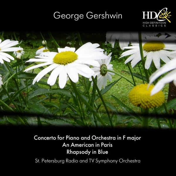 Concerto for Piano and Orchestra in F major; An American in Paris; Rhapsody in Blue