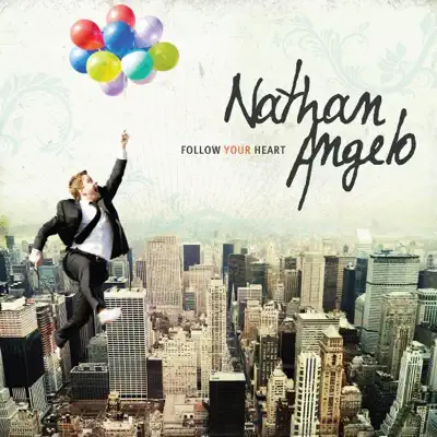 Dengarkan 'Follow Your Heart' dari Nathan Angelo.