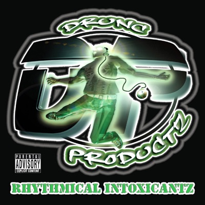 Drunc Productz Rhythmical Intoxicantz