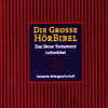 Die Große Hörbibel - Das Neue Testament - N.N.