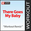 There Goes My Baby (Workout Remix) - Power Music Workout