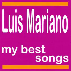 My Best Songs: Luis Mariano - Luis Mariano