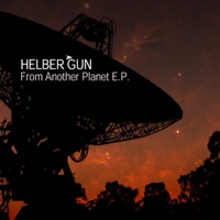 From Another Planet E.P. - Single - Helber Gun