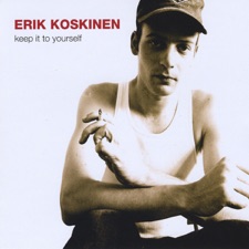 Erik Koskinen - The Good Times Are Really Gone