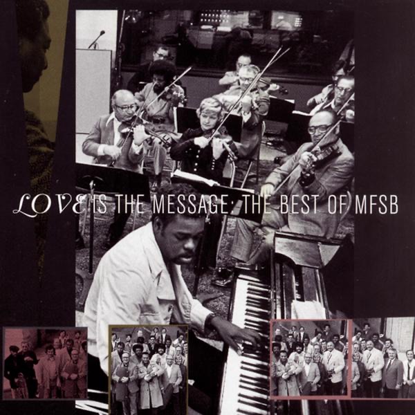Обложка альбома «Love Is the Message: The Best of MFSB» — MFSB