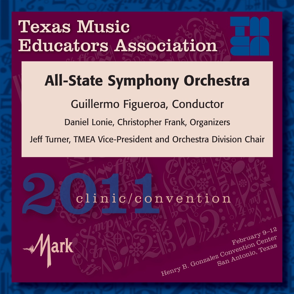 Обложка альбома «TMEA Texas Music Educators Association 2011 Clinic and Convention - Texas All State Symphony Orchestra» — Robert Floyd, Texas All-State Symphony Orchestra & Guillermo Figueroa