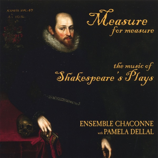 Обложка альбома «Measure for Measure: Music of Shakespeare's Plays» — Ensemble Chaconne & Pamela Dellal