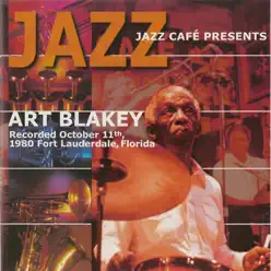Jazz Café Presents: Art Blakey - Art Blakey Jazz Café Presents: Art Blakey - Art Blakey