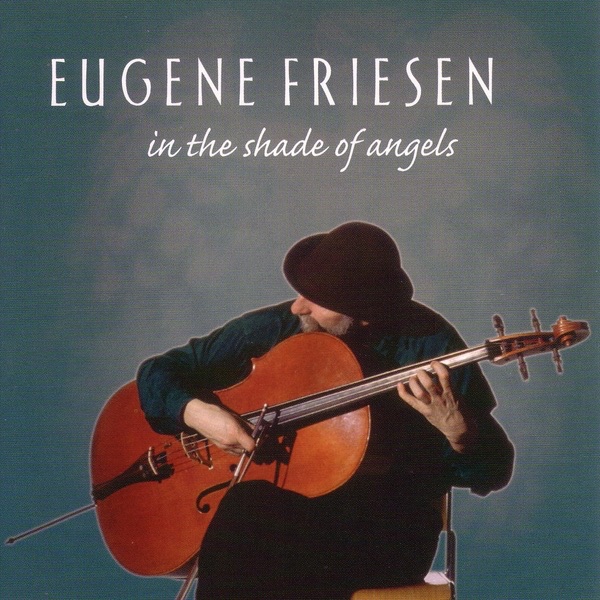 Обложка альбома «In the Shade of Angels» — Eugene Friesen