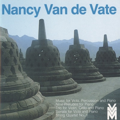 Van de Vate: Music for Viola, Percussion and Piano; Nine Preludes for Piano; Trio for Violin, Cello and Piano; Sonata for Viola and Piano; String Quartet No. 1